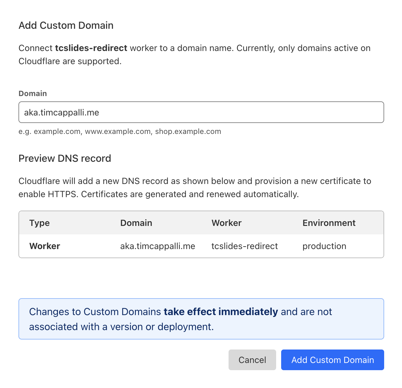 A screenshot of the Cloudflare dashboard showing the Add Custom Domain section with an input field named Domain with the value aka.timcappalli.me and a table previewing the DNS entry, a Cancel button and a Add Custom Domain button