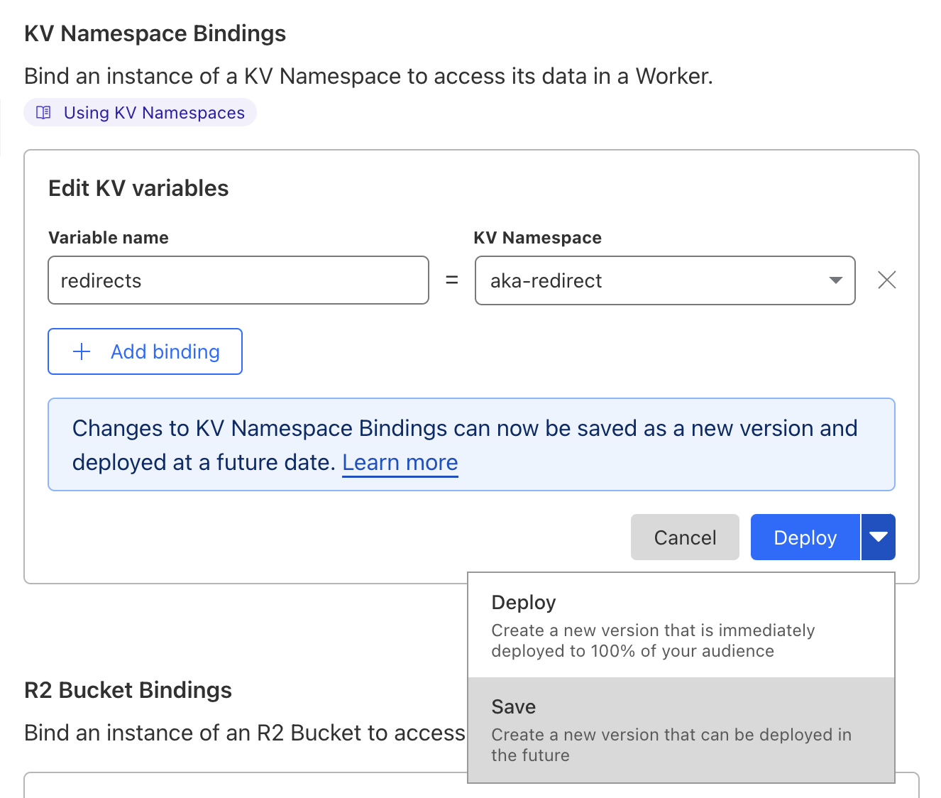 A screenshot of the Cloudflare dashboard showing the KV Namespace Bindings configuration with an input field for Variable name, with the text redirects, and a dropdown field named KV Namespace with aka-redirect selected. There is a Cancel button and a Deplot button with an arrow which is selected, and the Save option is selected from the menu